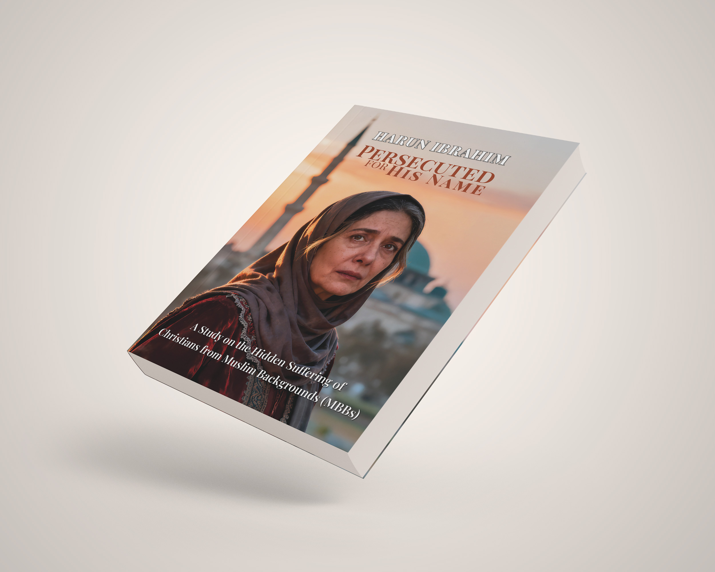 A Study on the Hidden Suffering of Christians from Muslim Backgrounds (MBBs)
